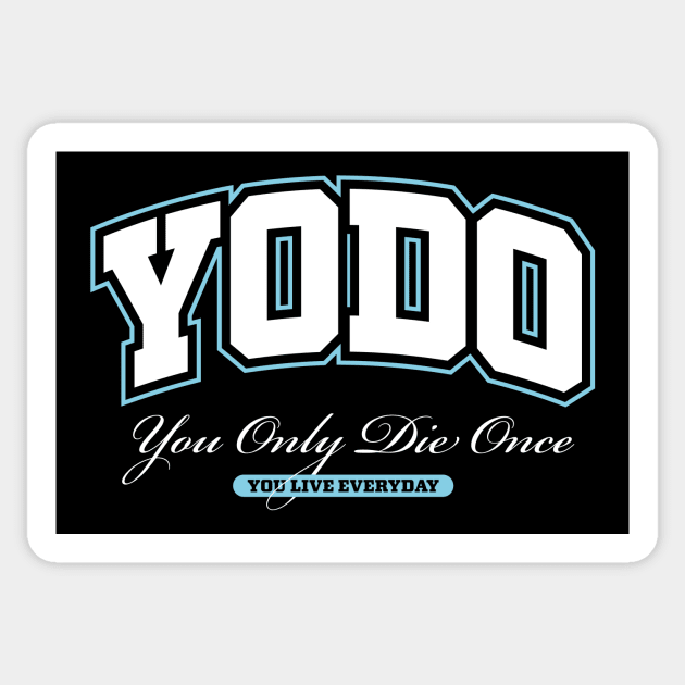 YODO: you only die once Sticker by zawitees